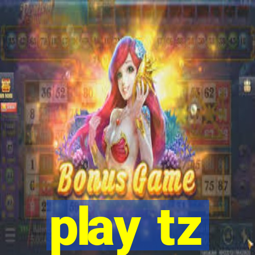 play tz